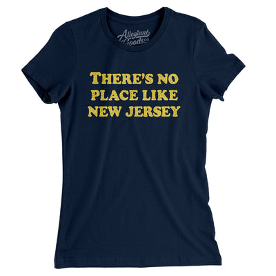 There's No Place Like New Jersey Women's T-Shirt-Midnight Navy-Allegiant Goods Co. Vintage Sports Apparel