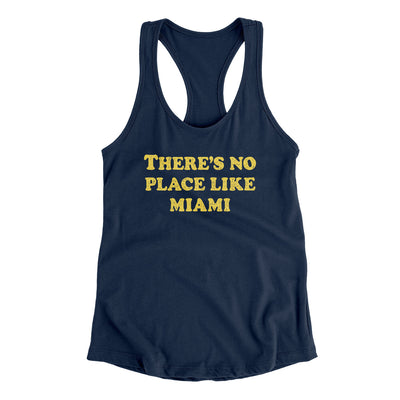 There's No Place Like Miami Women's Racerback Tank-Midnight Navy-Allegiant Goods Co. Vintage Sports Apparel