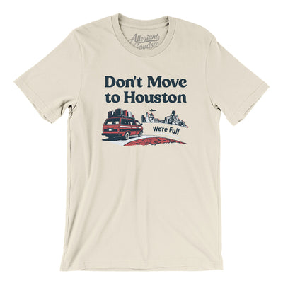 Don't Move To Houston Men/Unisex T-Shirt-Natural-Allegiant Goods Co. Vintage Sports Apparel