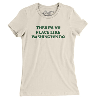 There's No Place Like Washington Dc Women's T-Shirt-Natural-Allegiant Goods Co. Vintage Sports Apparel