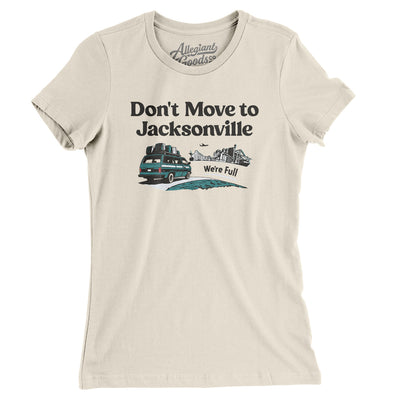 Don't Move To Jacksonville Women's T-Shirt-Natural-Allegiant Goods Co. Vintage Sports Apparel