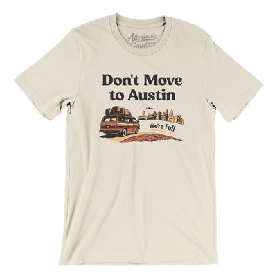 Don't Move To Austin Men/Unisex T-Shirt-Natural-Allegiant Goods Co. Vintage Sports Apparel