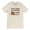 Don't Move To Louisville Men/Unisex T-Shirt-Natural-Allegiant Goods Co. Vintage Sports Apparel