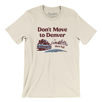 Don't Move To Denver Men/Unisex T-Shirt-Natural-Allegiant Goods Co. Vintage Sports Apparel