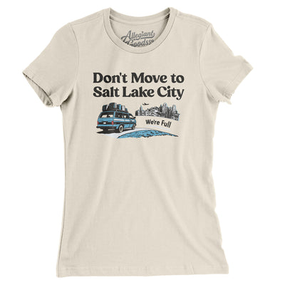 Don't Move To Salt Lake City Women's T-Shirt-Natural-Allegiant Goods Co. Vintage Sports Apparel