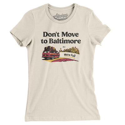 Don't Move To Baltimore Women's T-Shirt-Natural-Allegiant Goods Co. Vintage Sports Apparel
