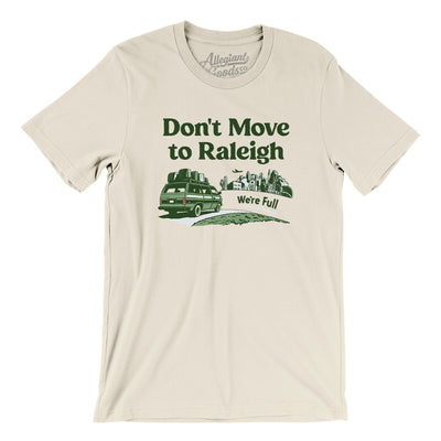 Don't Move To Raleigh Men/Unisex T-Shirt-Natural-Allegiant Goods Co. Vintage Sports Apparel