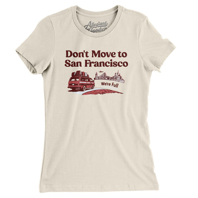 Don't Move To San Francisco Women's T-Shirt-Natural-Allegiant Goods Co. Vintage Sports Apparel