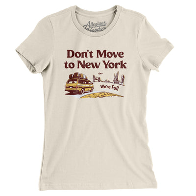 Don't Move To New York Women's T-Shirt-Natural-Allegiant Goods Co. Vintage Sports Apparel