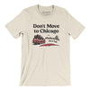 Don't Move To Chicago Men/Unisex T-Shirt-Natural-Allegiant Goods Co. Vintage Sports Apparel