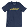 I've Been To Baltimore Men/Unisex T-Shirt-Navy-Allegiant Goods Co. Vintage Sports Apparel