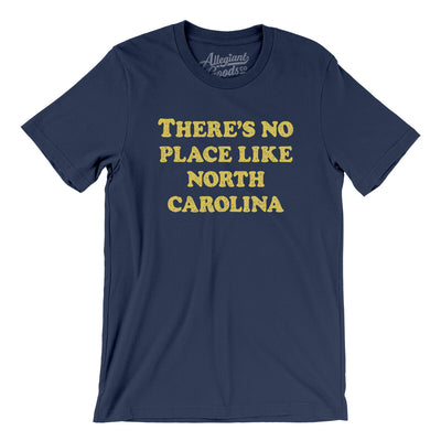 There's No Place Like North Carolina Men/Unisex T-Shirt-Navy-Allegiant Goods Co. Vintage Sports Apparel