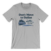 Don't Move To Dallas Men/Unisex T-Shirt-Silver-Allegiant Goods Co. Vintage Sports Apparel