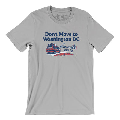 Don't Move To Washington Dc Men/Unisex T-Shirt-Silver-Allegiant Goods Co. Vintage Sports Apparel