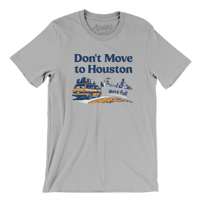 Don't Move To Houston Men/Unisex T-Shirt-Silver-Allegiant Goods Co. Vintage Sports Apparel
