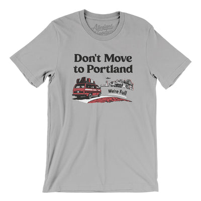 Don't Move To Portland Men/Unisex T-Shirt-Silver-Allegiant Goods Co. Vintage Sports Apparel