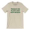 There's No Place Like New Mexico Men/Unisex T-Shirt-Soft Cream-Allegiant Goods Co. Vintage Sports Apparel