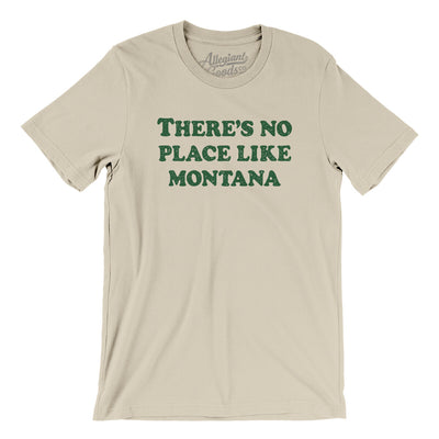 There's No Place Like Montana Men/Unisex T-Shirt-Soft Cream-Allegiant Goods Co. Vintage Sports Apparel