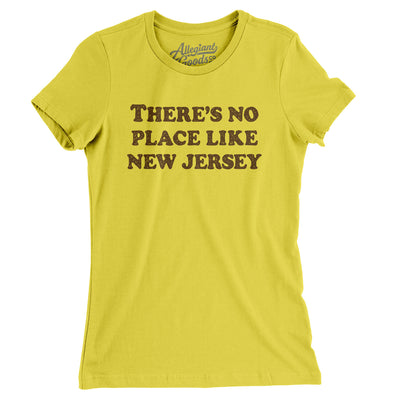 There's No Place Like New Jersey Women's T-Shirt-Vibrant Yellow-Allegiant Goods Co. Vintage Sports Apparel