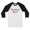 Vermont Beer Men/Unisex Raglan 3/4 Sleeve T-Shirt-White with Black-Allegiant Goods Co. Vintage Sports Apparel