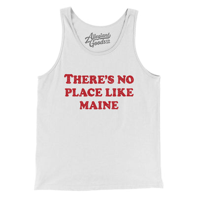 There's No Place Like Maine Men/Unisex Tank Top-White-Allegiant Goods Co. Vintage Sports Apparel