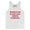 There's No Place Like North Carolina Men/Unisex Tank Top-White-Allegiant Goods Co. Vintage Sports Apparel