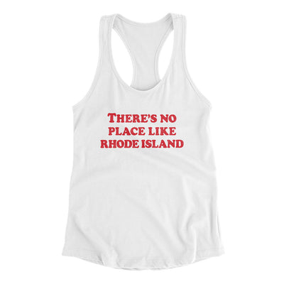 There's No Place Like Rhode Island Women's Racerback Tank-White-Allegiant Goods Co. Vintage Sports Apparel