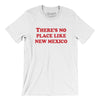 There's No Place Like New Mexico Men/Unisex T-Shirt-White-Allegiant Goods Co. Vintage Sports Apparel