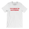 I've Been To Baltimore Men/Unisex T-Shirt-White-Allegiant Goods Co. Vintage Sports Apparel