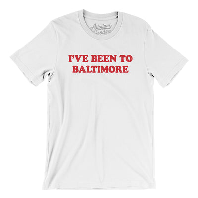 I've Been To Baltimore Men/Unisex T-Shirt-White-Allegiant Goods Co. Vintage Sports Apparel