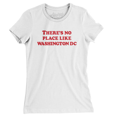 There's No Place Like Washington Dc Women's T-Shirt-White-Allegiant Goods Co. Vintage Sports Apparel