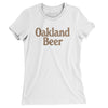 Oakland Beer Women's T-Shirt-White-Allegiant Goods Co. Vintage Sports Apparel