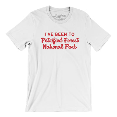 I've Been To Petrified Forest National Park Men/Unisex T-Shirt-White-Allegiant Goods Co. Vintage Sports Apparel