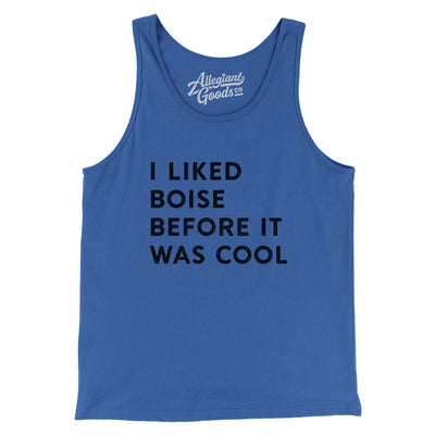 I Liked Boise Before It Was Cool Men/Unisex Tank Top-True Royal-Allegiant Goods Co. Vintage Sports Apparel