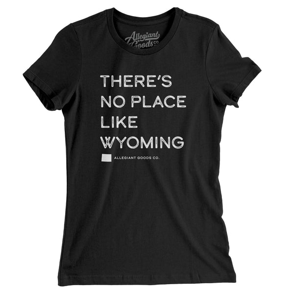 There Is No Place Like Wyoming T-Shirt